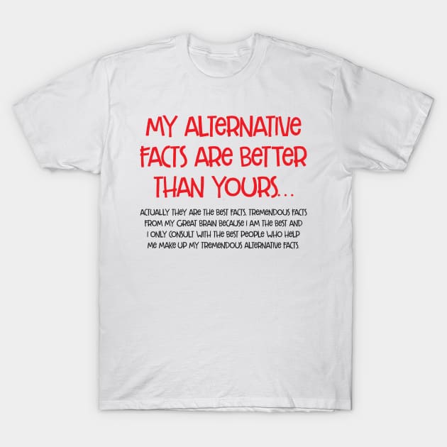 my alternative facts are better than yours - long T-Shirt by e2productions